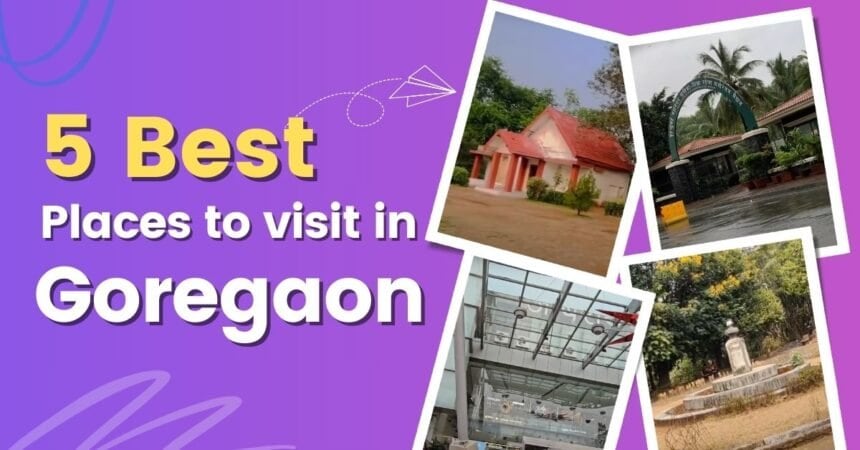 Places to Visit in Goregaon