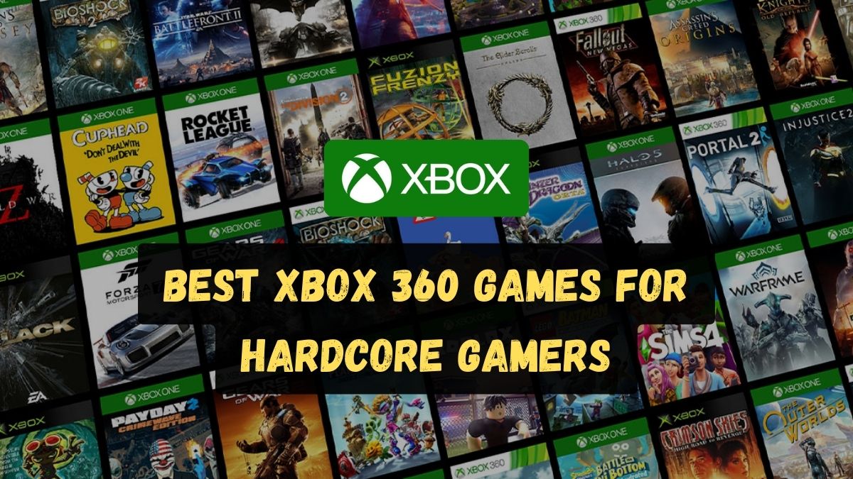 Best Xbox 360 Games for Hardcore Gamers